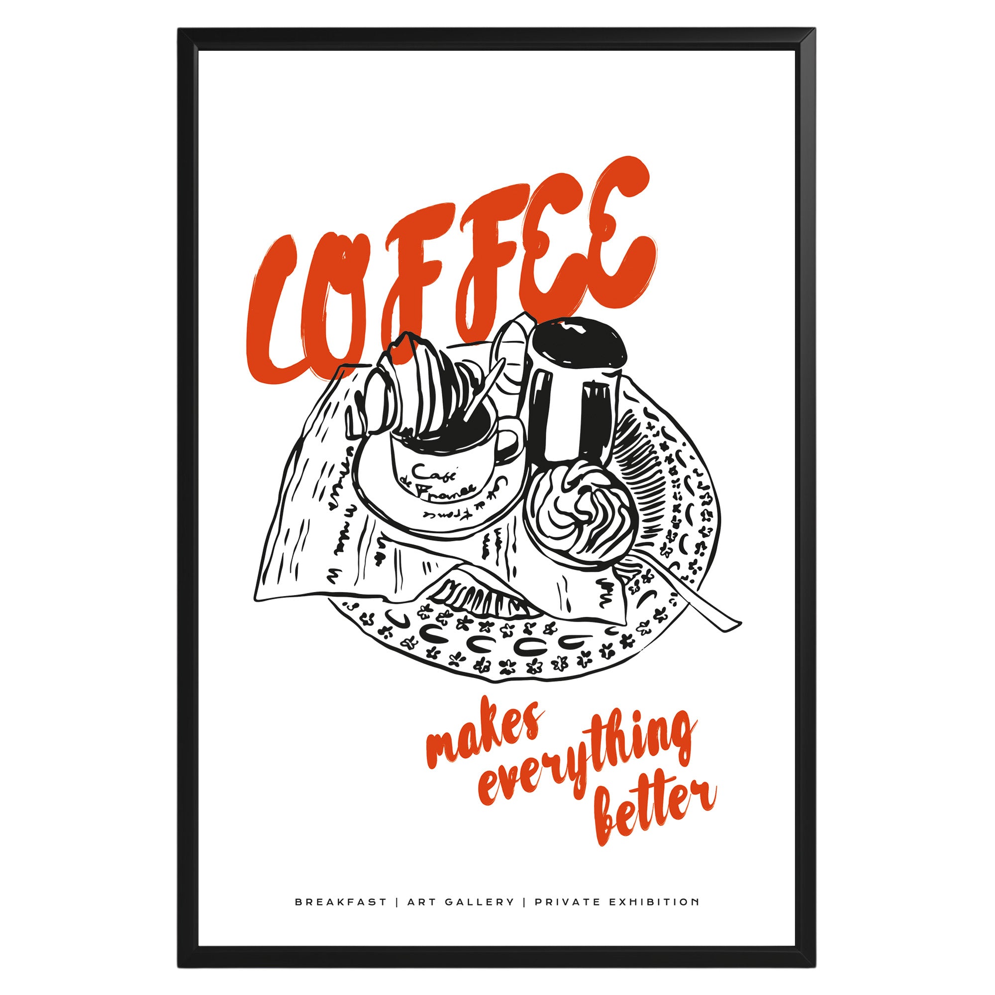 Coffee Makes Everything Better Poster - GroovyGrove