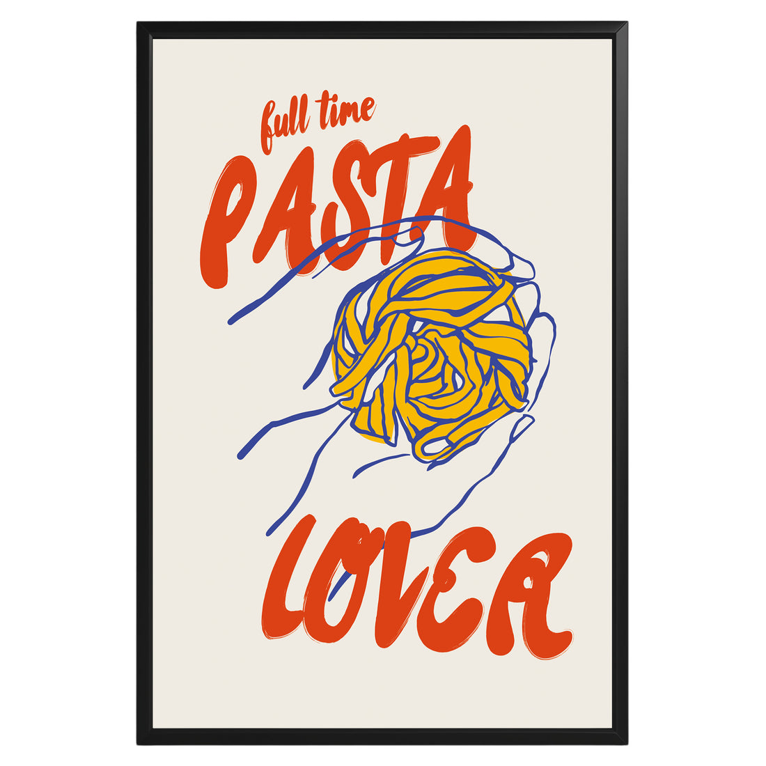 Full Time Pasta Lover Poster - GroovyGrove