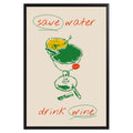 Save Water Drink Wine Poster - GroovyGrove